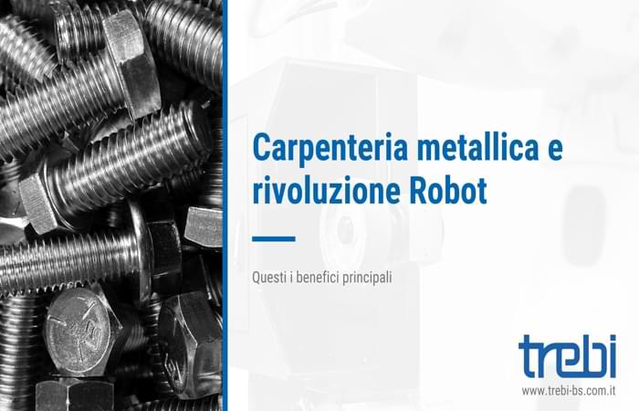 La carpenteria metallica e la rivoluzione dei Robot