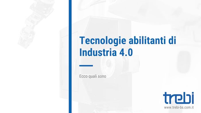 Tecnologie abilitanti per Industria 4.0