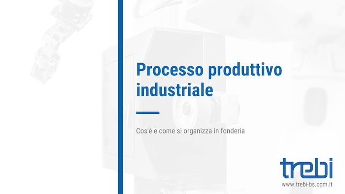 Processo produttivo industriale