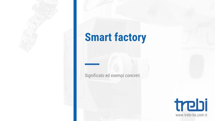 Smart factory: significato ed esempi